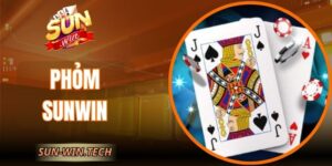 Phỏm Sunwin - Làm Chủ Cuộc Chơi Bằng Tư Duy Chiến Thuật